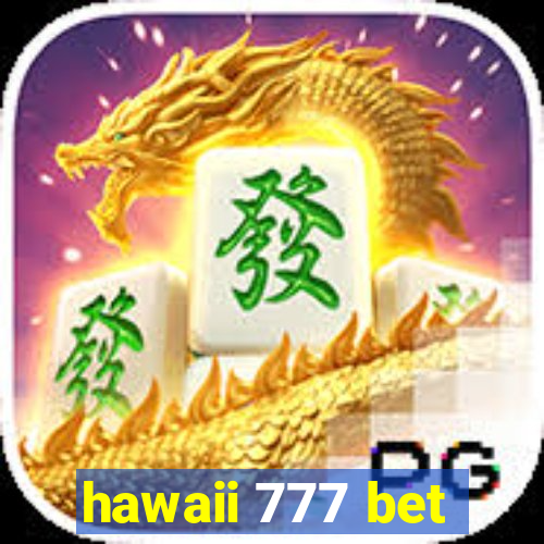 hawaii 777 bet